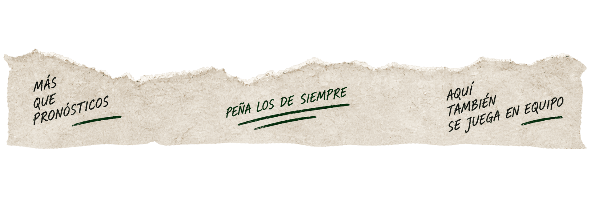 Más que pronósticos. Peña Los de Siempre. Aquí también se juega en equipo.